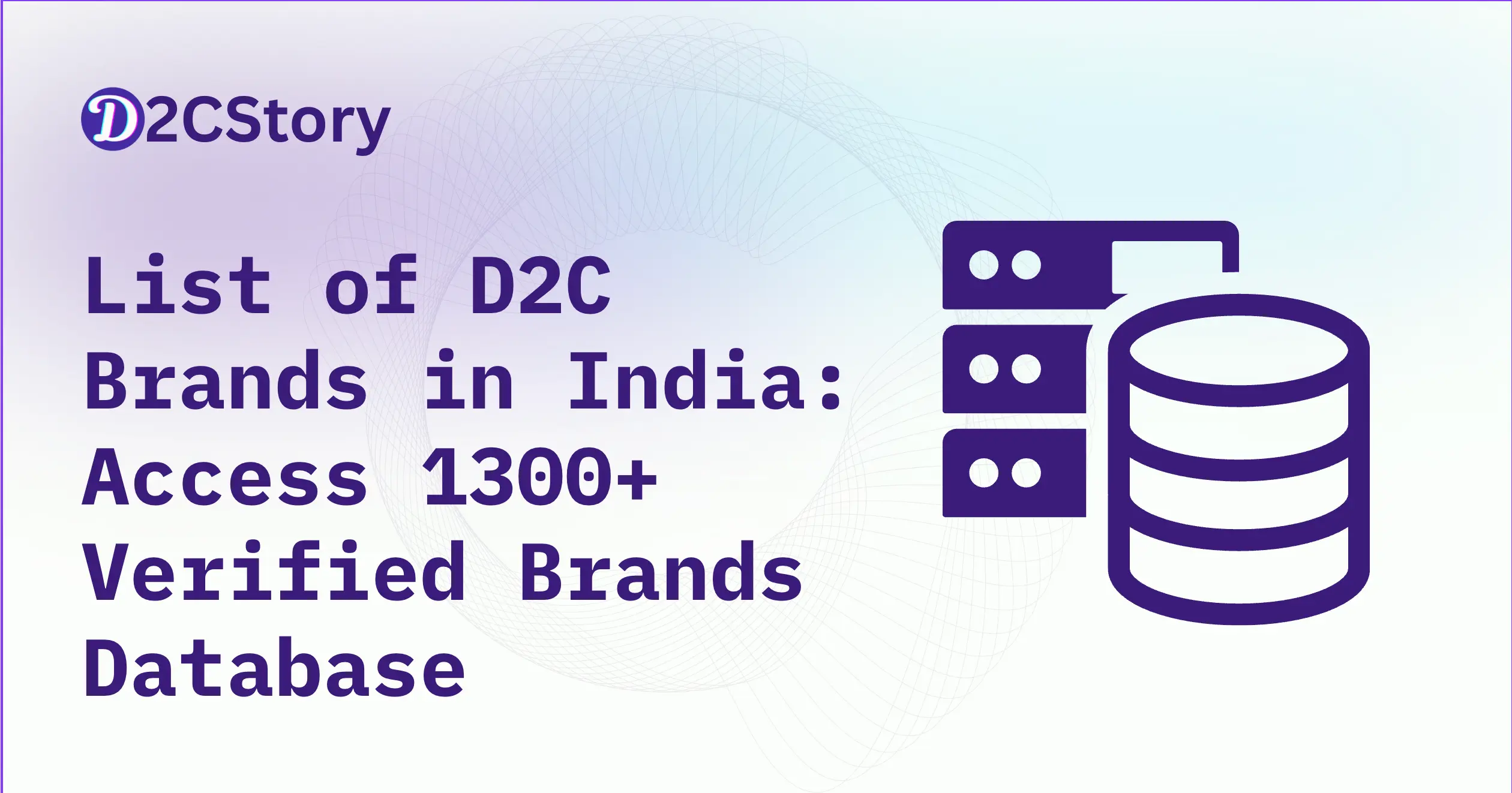 List of D2C Brands in India: Access 1400+ Verified Brands Database