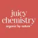 Juicy Chemistry